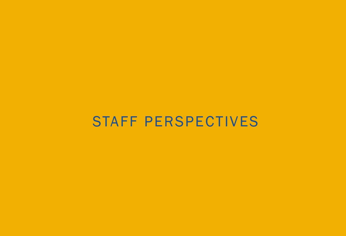 Staff Perspectives